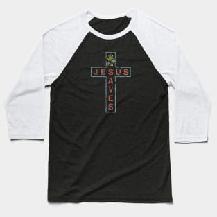 Jesus Saves Cross Sign Baseball T-Shirt